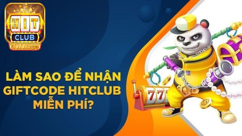 Danh sách gift code hitclub tháng 10/2024