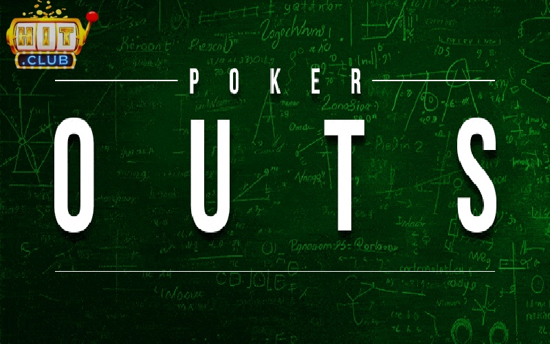 Hiểu về outs là cách tính xác suất Poker chuẩn